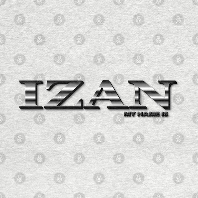 IZAN. MY NAME IS IZAN. SAMER BRASIL by Samer Brasil